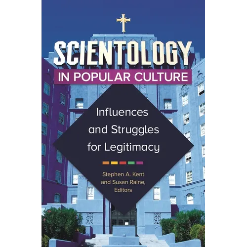 Scientology in Popular Culture: Influences and Struggles for Legitimacy