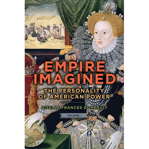Empire Imagined: The Personality of American Power