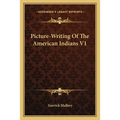 Picture-Writing Of The American Indians V1