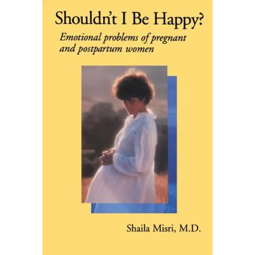 Shouldn't I Be Happy: Emotional Problems of Pregnant and Postpartum Women