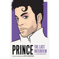 Prince: The Last Interview: And Other Conversations