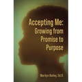 Accepting Me: Growing from Promise to Purpose