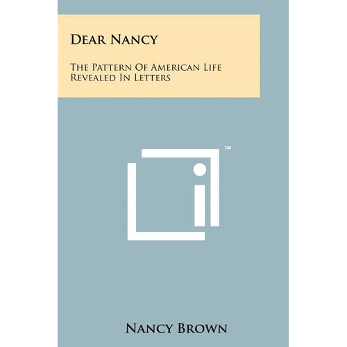 Dear Nancy: The Pattern of American Life Revealed in Letters