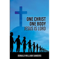 One Christ One Body Jesus Is Lord