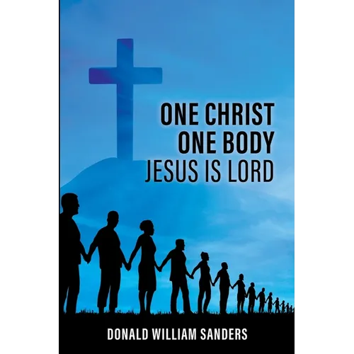 One Christ One Body Jesus Is Lord