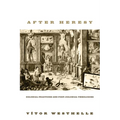 After Heresy: Colonial Practices and Post-Colonial Theologies