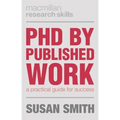 PhD by Published Work: A Practical Guide for Success