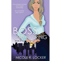 Boss Unwavering: An Enemies to Lovers Romance