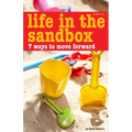 Life In The Sandbox: 7 Ways to Move Forward