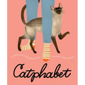 Catphabet: A Whimsical Celebration of Our Favourite Feline Friends, for Fans of Grumpy Cat and What Cats Want