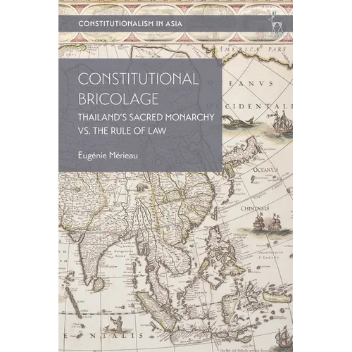 Constitutional Bricolage: Thailand's Sacred Monarchy vs. the Rule of Law