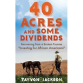 40 Acres and Some Dividends