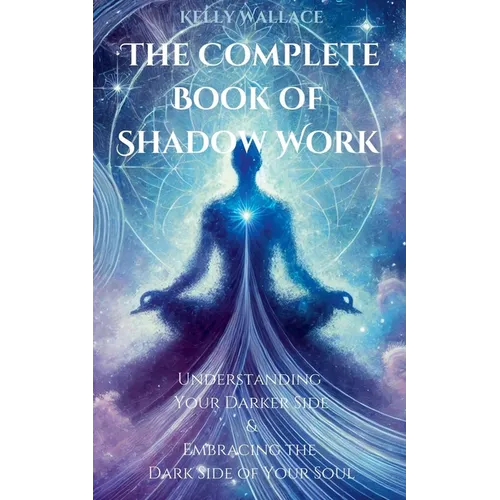 The Complete Book of Shadow Work