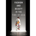 Fashion and Beauty in the Time of Asia
