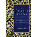 The Jesus Seeds: Igniting Your Soul-Guided Life