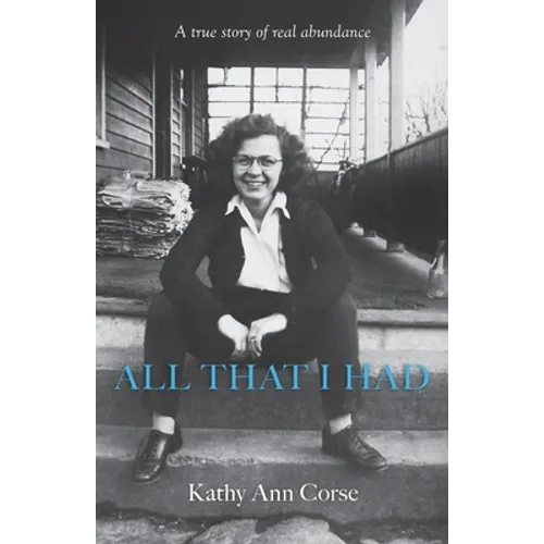 All That I Had: A true story of real life abundance!