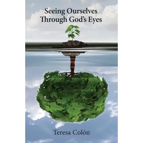 Seeing Ourselves Through God's Eyes