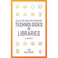 Selecting and Implementing Technologies in Libraries: A Primer