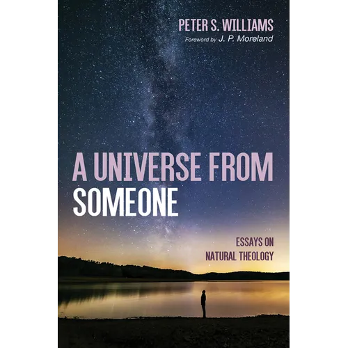 A Universe from Someone: Essays on Natural Theology