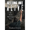 Getting Out Alive: The Noah Messenger Story