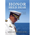 Honor Held Dear: My View from the Bridge Wing