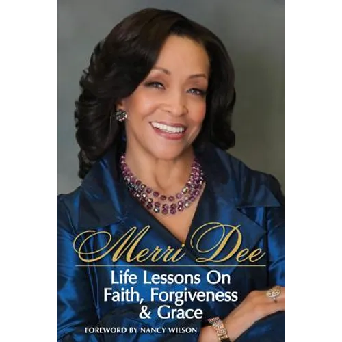 Merri Dee, Life Lessons on Faith, Forgiveness & Grace