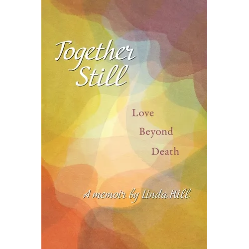 Together Still: Love Beyond Death