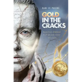 Gold in the Cracks: Move from Shattered to Whole and Reveal Your Light