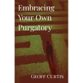 Embracing Your Own Purgatory