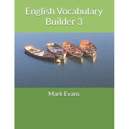 English Vocabulary Builder 3: For 11+, SATs, GCSE and advanced learners of English