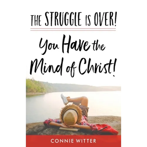 The Struggle Is Over! You Have the Mind of Christ!