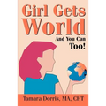 Girl Gets World: And You Can Too!