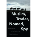 Muslim, Trader, Nomad, Spy: China's Cold War and the People of the Tibetan Borderlands