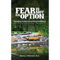Fear Is Not an Option!: Managing Anxiety and Building Confidence