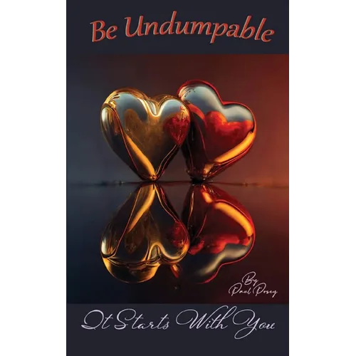 Be Undumpable: It Starts With You