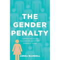 The Gender Penalty: Turning obstacles into opportunities for women at work