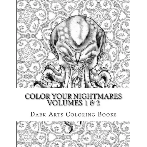 Color Your Nightmares Volumes 1 & 2: Coloring Pages for Stress Relief and Creative Expression