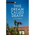 This Dream Called Death