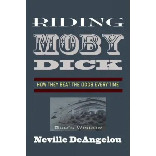 Riding Moby Dick: How They Beat The Odds