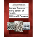 Letters from an Early Settler of Texas.