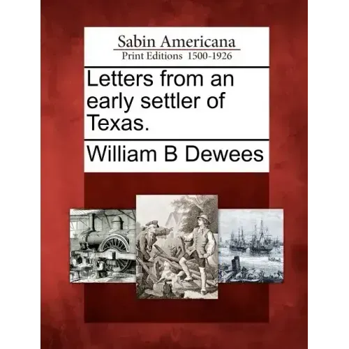 Letters from an Early Settler of Texas.