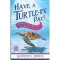 Have A Turtle-ific Day!: Inspirational Messages for Turtle Lovers