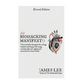 The Biohacking Manifesto: The scientific blueprint for a long, healthy and happy life using cutting edge anti-aging and neuroscience based hacks