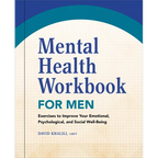 Mental Health Workbook for Men: Exercises to Improve Your Emotional, Psychological, and Social Well-Being - Paperback