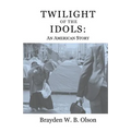 Twilight of the Idols: An American Story