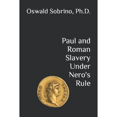 Paul and Roman Slavery Under Nero's Rule