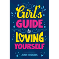Girl's Guide to Loving Yourself