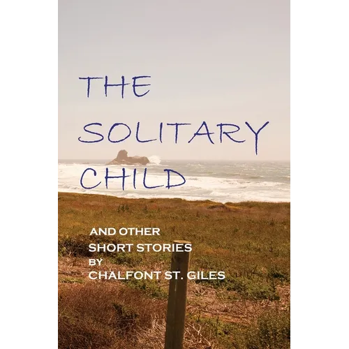 The Solitary Child: and Other Short Stories