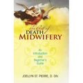 The Art of Death Midwifery: An Introduction and Beginner's Guide