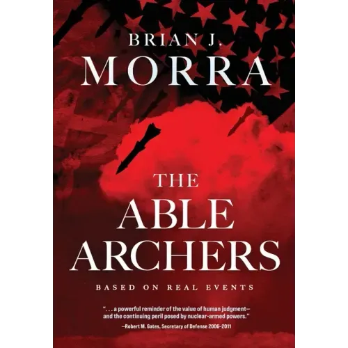 The Able Archers: A Cold War Spy Thriller